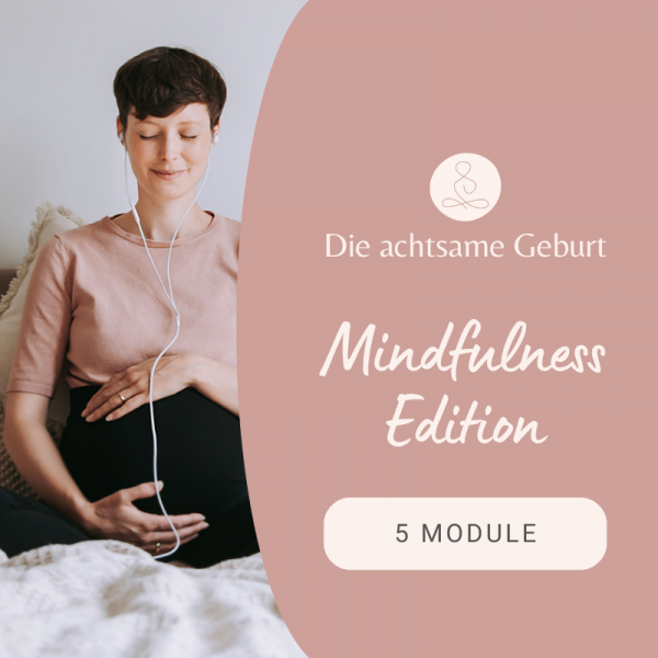 Die achtsame Geburt: Mindfulness-Edition